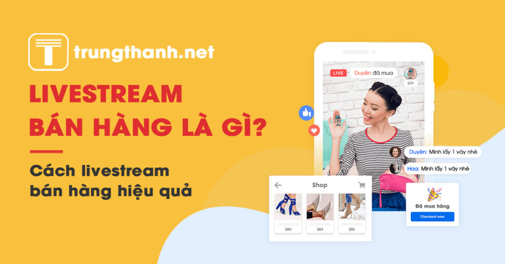 Livestream bán hàng là gì